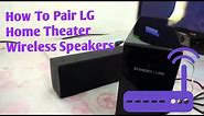 How To Pair LG Wireless Speakers To Any Home Theater