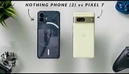 Nothing Phone 2 vs Pixel 7 - The Easy Choice!