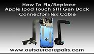 How To Fix Replace Apple Ipod Touch 6TH Gen Dock/Charging Port Flex Cable