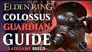 Elden Ring Strength Build Guide - How to Build a Colossus Guardian (Level 100 Guide)
