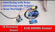 E18-D80NK IR proximity sensor Working Explained | Arduino Interfacing Demo