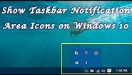 Show Taskbar Notification Area Icons on Windows 10