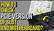 How To Check PCIe Version of Slot and Motherboard