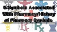 5 Symbols associated with Pharmacy/ History of Pharmacy symbols