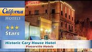 Historic Cary House Hotel, Placerville Hotels - California