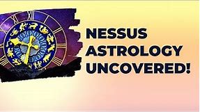 Nessus Astrology - Uncovering the Mysteries of the Universe!