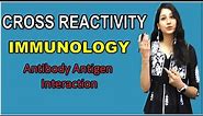 Cross Reactivity I Antigen Antibody Interaction I Immunology
