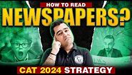 How to Read Newspapers CAT 2024 Preparation