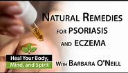 Home Remedies for Eczema and Psoriasis - Barbara O'Neill 07/13