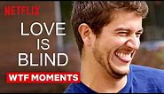 WTF Moments in Love Is Blind | Netflix