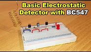 Basic Electrostatic Detector with BC547