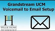 Grandstream UCM Voicemail to Email Setup