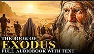 THE BOOK OF EXODUS 📜 Escape From Egypt, 10 Commandments - Full Audiobook With Text