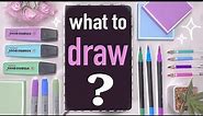 Don’t Know What To Draw? TRY THIS…