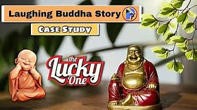 Laughing Buddha Story { पूरी कहानी } I Story of Laughing Buddha