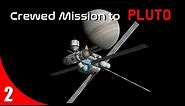 Project Andoria - Crewed Mission to Pluto Part 2. | KSP RSS/RO/ROKerbalism