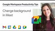 How to change your background in Google Meet