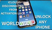 iCloud Disconnected from Activation Lock✔️Unlock Any iPhone 7,8,X,11,12,13,14,15 World Wide Success