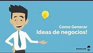 Como Generar Ideas de Negocios - La Guía Definitiva [Curso Animado]