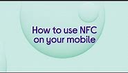 How to use NFC on your mobile | Currys PC World