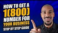 How to get a 1800 number for your business easily | Step By Step Guide