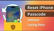 [3 Ways] How to Reset iPhone Passcode without Losing Data 2023