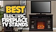 10 Best Electric Fireplace TV Stands 2022 [ Top 10 Picks ]