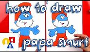 How To Draw Papa Smurf