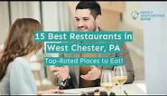 15 Best Restaurants in West Chester, PA