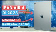 Review iPad Air 4 Di 2023 | Mending ini daripada iPad 10?