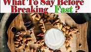 Learn Dua for Breaking Fast in Ramadan: The supplication To Say to break your Fasting