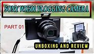 Sony Dsc WX500 Unboxing and Review | Sony Cybershot wx500 unboxing | Sony wx500 Review | #sushiltech
