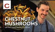 How to Cook Chestnut Mushrooms | Chef Matt Harper | Tips & Techniques