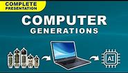 Computer Generations | Computer Generations 1 to 5 explained | completed Presentation