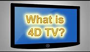 What is 4D TV