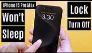 iPhone 15 Pro Max Screen WON'T Sleep/Lock/Turn Off (Step by Step)