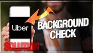How to Fix and Solve Uber App Background Check Issues