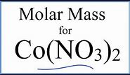 Molar Mass / Molecular Weight of Co(NO3)2: Cobalt (II) Nitrate