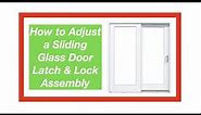 Sliding Glass Patio Door Lock & Latch Adjustment (DIY)