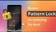 [2 Ways] How to Bypass Pattern Lock on Samsung without Root 2022