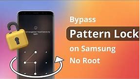 [2 Ways] How to Bypass Pattern Lock on Samsung without Root 2022