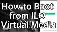 ILO : How to boot from ILO Virtual Media