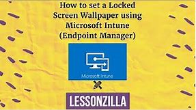 How to set a Locked Screen Wallpaper using Microsoft Intune (Endpoint Manager)