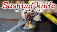 【Knife finishing】How to make sashimi knives?