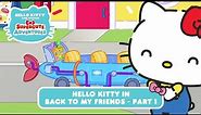Hello Kitty in “Back to my Friends” PART 1 | Hello Kitty and Friends Supercute Adventures S6 EP07