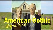 Grant Wood's American Gothic Explained : The Story behind Great Paintings