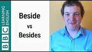 Beside vs Besides: English In A Minute