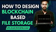Blockchain based File Storage Project | Upload and Download Files