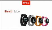 How to unpack and first use the connected bracelet iHealth Edge