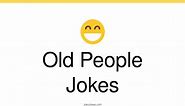 116  Old People Jokes And Funny Puns - JokoJokes